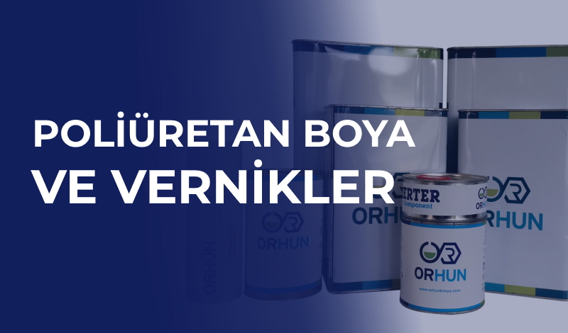 Poliüretan Boya Ve Vernikler