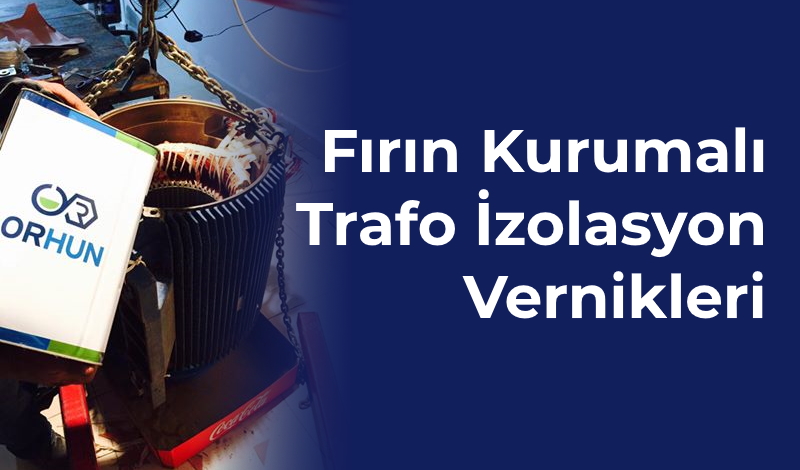 Fırın Kurumalı Trafo İzolasyon Vernikleri