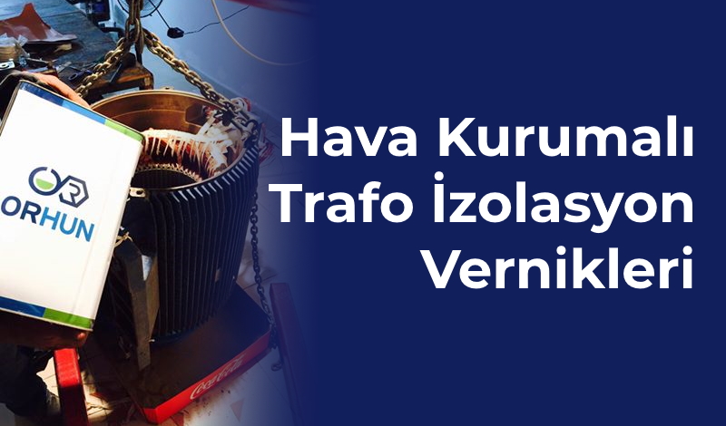 Hava Kurumalı Trafo İzolasyon Vernikleri