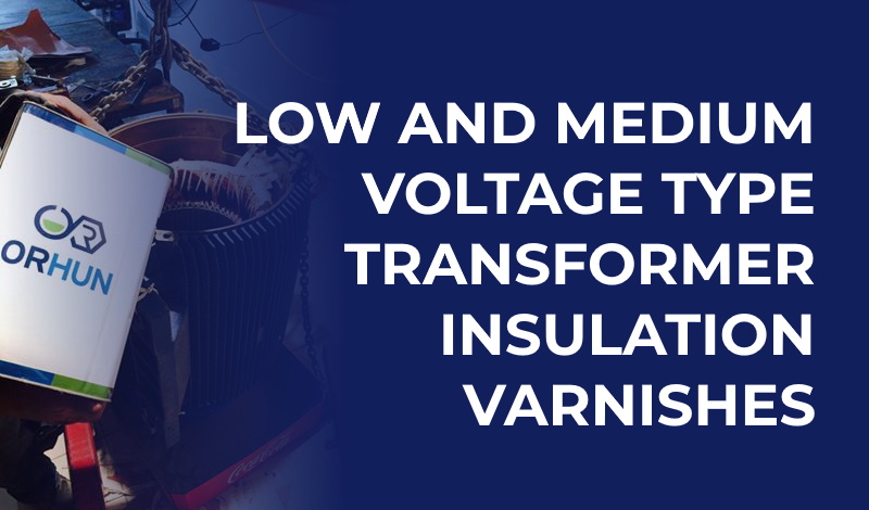 Low and Medium Voltage Type Transformer Insulation Varnishes